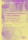 Image for Entrepreneurial women in the Caribbean  : critical insights and policy implications