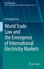 Image for World trade law and the emergence of international electricity markets.