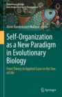 Image for Self-Organization as a New Paradigm in Evolutionary Biology: From Theory to Applied Cases in the Tree of Life