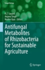 Image for Antifungal Metabolites of Rhizobacteria for Sustainable Agriculture