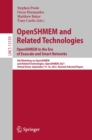 Image for OpenSHMEM and Related Technologies, OpenSHMEM in the Era of Exascale and Smart Networks: 8th Workshop on OpenSHMEM and Related Technologies, OpenSHMEM 2021, Virtual Event, September 14-16, 2021 : 13159