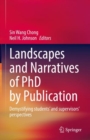 Image for Landscapes and narratives of PhD by Publication  : demystifying students&#39; and supervisors&#39; perspectives