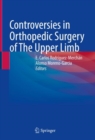 Image for Controversies in Orthopedic Surgery of The Upper Limb