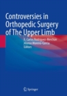 Image for Controversies in Orthopedic Surgery of The Upper Limb