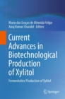 Image for Current advances in biotechnological production of xylitol  : fermentative production of xylitol