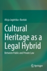 Image for Cultural heritage as a legal hybrid  : between public and private law