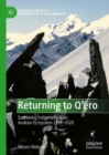 Image for Returning to Q&#39;ero: Sustaining Indigeneity in an Andean Ecosystem 1969-2020