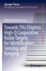 Image for Towards THz Chipless High-Q Cooperative Radar Targets for Identification, Sensing, and Ranging