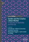 Image for Gender and the creative labour market: graduates in Australia and the UK