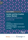 Image for Gender and the Creative Labour Market : Graduates in Australia and the UK