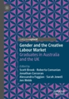 Image for Gender and the creative labour market  : graduates in Australia and the UK