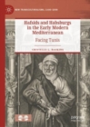 Image for Hafsids and Habsburgs in the Early Modern Mediterranean: Facing Tunis