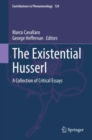 Image for The Existential Husserl : A Collection of Critical Essays