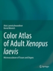 Image for Color atlas of adult xenopus laevis  : microvasculature of tissues and organs