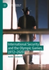 Image for International security and the Olympic Games, 1972-2020