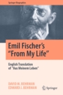Image for Emil Fischer&#39;s &#39;&#39;From My Life&#39;&#39;: English Translation of &#39;&#39;Aus Meinem Leben&#39;&#39;