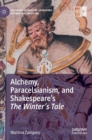 Image for Alchemy, Paracelsianism, and Shakespeare&#39;s The winter&#39;s tale