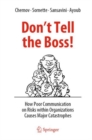 Image for Don&#39;t Tell the Boss!: How Poor Communication on Risks Within Organizations Causes Major Catastrophes