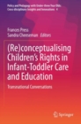 Image for (Re)conceptualising children&#39;s rights in infant-toddler care and education  : transnational conversations