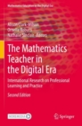 Image for The mathematics teacher in the digital era  : international research on professional learning and practice