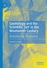 Image for Cosmology and the Scientific Self in the Nineteenth Century
