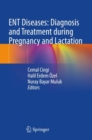 Image for ENT Diseases: Diagnosis and Treatment during Pregnancy and Lactation