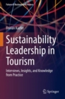 Image for Sustainability leadership in tourism  : interviews, insights, and knowledge from practice