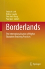 Image for Borderlands  : the internationalisation of higher education teaching practices
