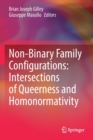 Image for Non-Binary Family Configurations: Intersections of Queerness and Homonormativity