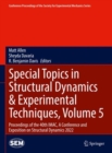 Image for Special topics in structural dynamics &amp; experimental techniques  : proceedings of the 40th IMAC, a conference and exposition on structural dynamics 2022Volume 5
