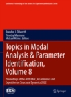 Image for Topics in modal analysis &amp; parameter identificationVolume 8,: Proceedings of the 40th IMAC, a conference and exposition on structural dynamics 2022