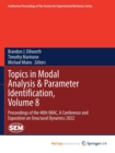 Image for Topics in Modal Analysis &amp; Parameter Identification, Volume 8 : Proceedings of the 40th IMAC, A Conference and Exposition on Structural Dynamics 2022