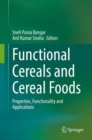 Image for Functional cereals and cereal foods  : properties, functionality and applications