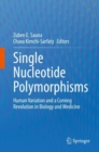 Image for Single Nucleotide Polymorphisms: Human Variation and a Coming Revolution in Biology and Medicine