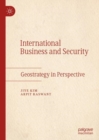 Image for International business and security: geostrategy in perspective