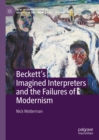 Image for Beckett&#39;s imagined interpreters and the failures of modernism