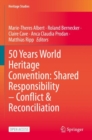 Image for 50 Years World Heritage Convention: Shared Responsibility – Conflict &amp; Reconciliation