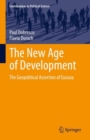 Image for The new age of development  : the geopolitical assertion of Eurasia