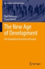 Image for The new age of development  : the geopolitical assertion of Eurasia