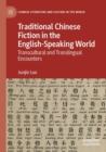 Image for Traditional Chinese fiction in the English-speaking world  : transcultural and translingual encounters