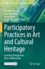 Image for Participatory practices in art and cultural heritage  : learning through and from collaboration