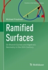 Image for Ramified surfaces  : on branch curves and algebraic geometry in the 20th century