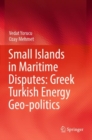 Image for Small Islands in Maritime Disputes: Greek Turkish Energy Geo-politics