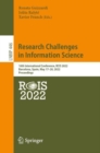 Image for Research Challenges in Information Science: 16th International Conference, RCIS 2022, Barcelona, Spain, May 17-20, 2022, Proceedings