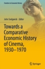 Image for Towards a comparative economic history of cinema, 1930-1970