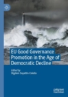 Image for EU Good Governance Promotion in the Age of Democratic Decline