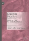Image for Engaging populism  : democracy and the intellectual virtues