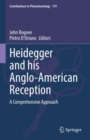 Image for Heidegger and his Anglo-American reception  : a comprehensive approach