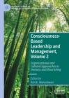 Image for Consciousness-based leadership and management.: (Organizational and cultural approaches to oneness and flourishing)