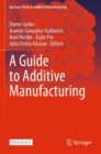 Image for A Guide to Additive Manufacturing